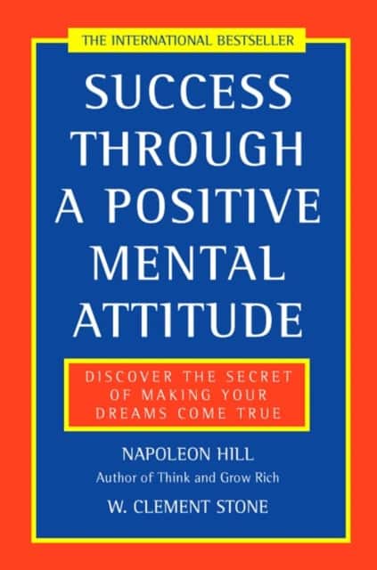 Success Through a Positive Mental Attitude av Napoleon Hill