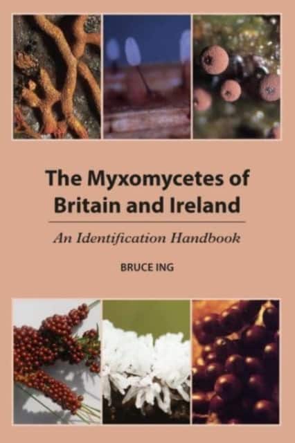 The Myxomycetes of Britain and Ireland av Bruce Ing