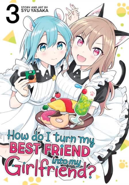 How Do I Turn My Best Friend Into My Girlfriend? Vol. 3 av Syu Yasaka