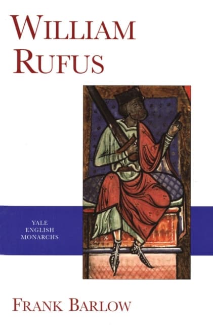 William Rufus – Yale English Monarch Series