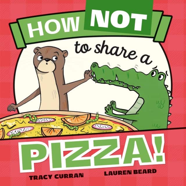 How Not to Share a Pizza! av Tracy Curran