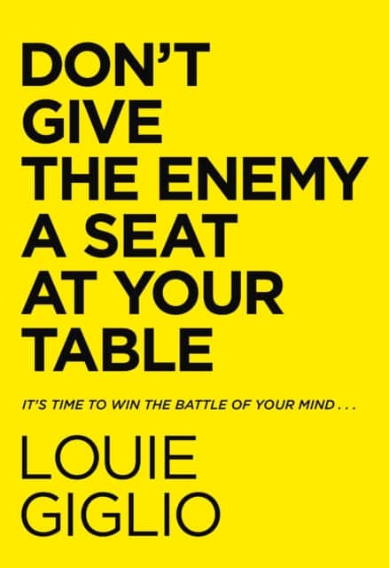 Don't Give the Enemy a Seat at Your Table av Louie Giglio