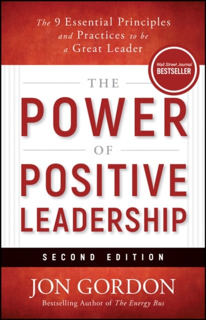 The Power of Positive Leadership, Revised & Updated