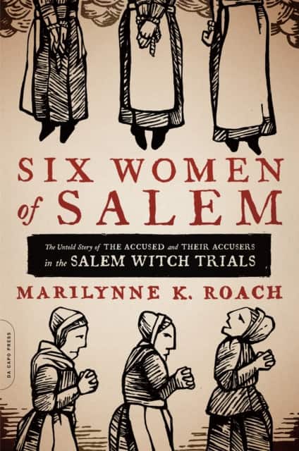 Six Women of Salem av Marilynne Roach