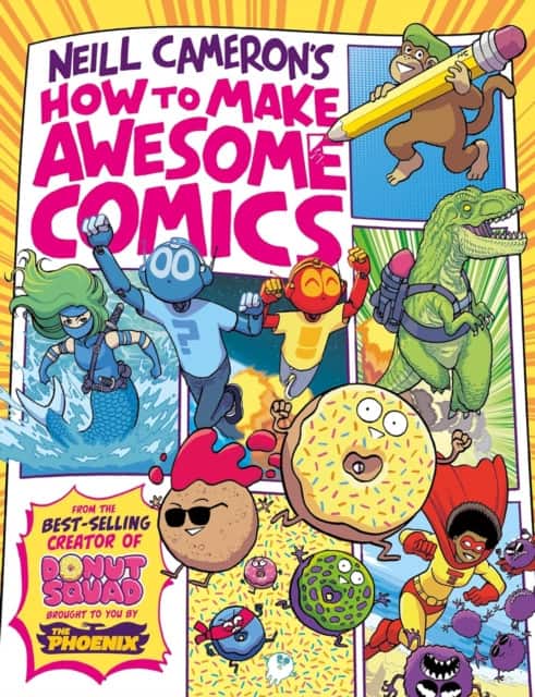 How to Make Awesome Comics (a Phoenix Comic book, from bestselling comics creator Neill Cameron) av Neill Cameron