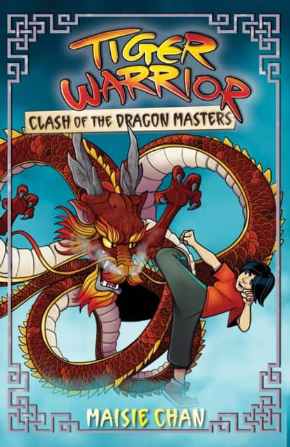 Tiger Warrior: Clash of the Dragon Masters av Maisie Chan