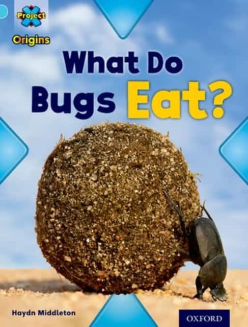 Project X Origins: Light Blue Book Band, Oxford Level 4: Bugs: What Do Bugs Eat? av Haydn Middleton