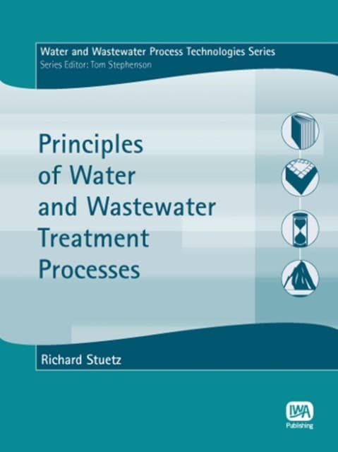Principles of Water And Wastewater Treatment Processes