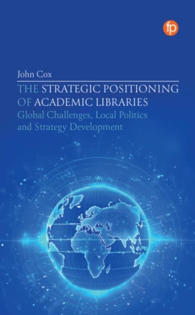 The Strategic Positioning of Academic Libraries