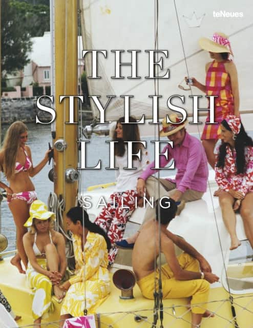The Stylish Life Sailing av teNeues