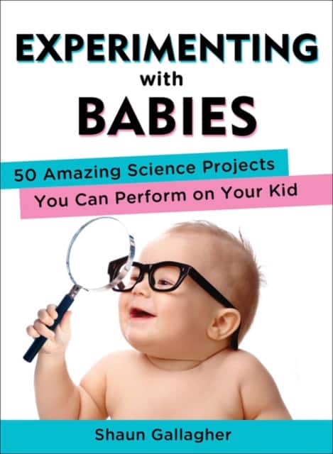 Experimenting with Babies av Shaun Gallagher