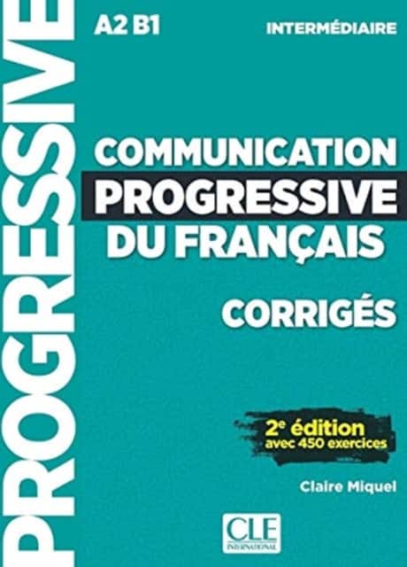 Communication progressive du francais: Niveau intermediaire (A2/B1) - Corriges av Claire Miquel