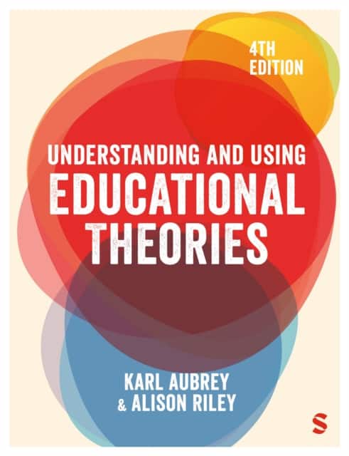 Understanding and Using Educational Theories av Karl Aubrey