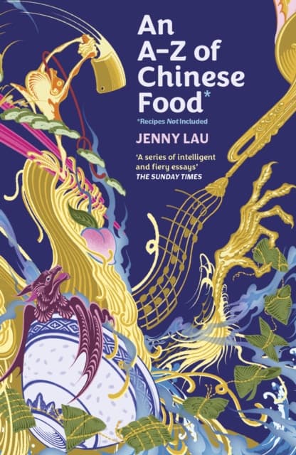 An A-Z of Chinese Food (Recipes Not Included)