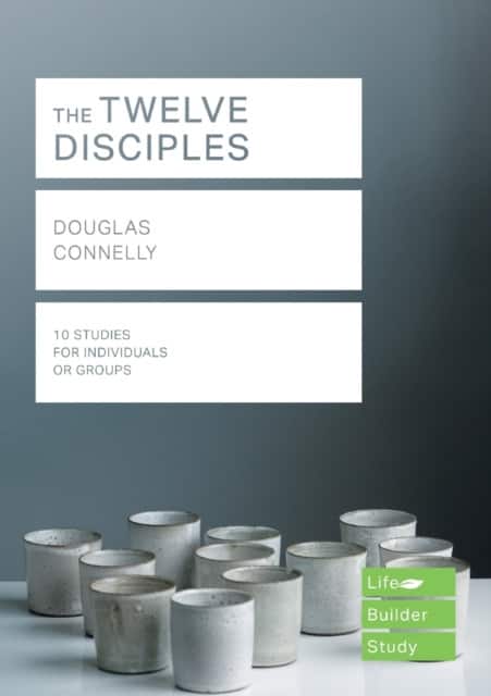 The Twelve Disciples (Lifebuilder Study Guides) av Douglas Connelly