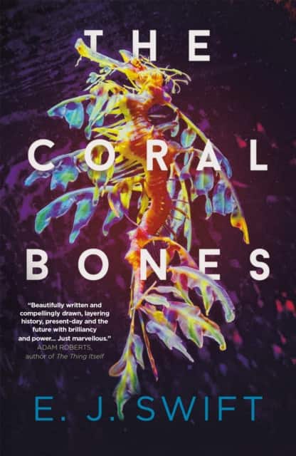 The Coral Bones av E. J. Swift