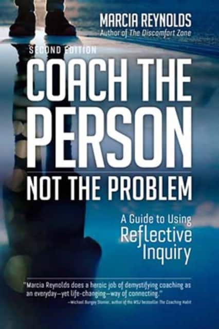 Coach the Person, Not the Problem, Second Edition av Marcia Reynolds