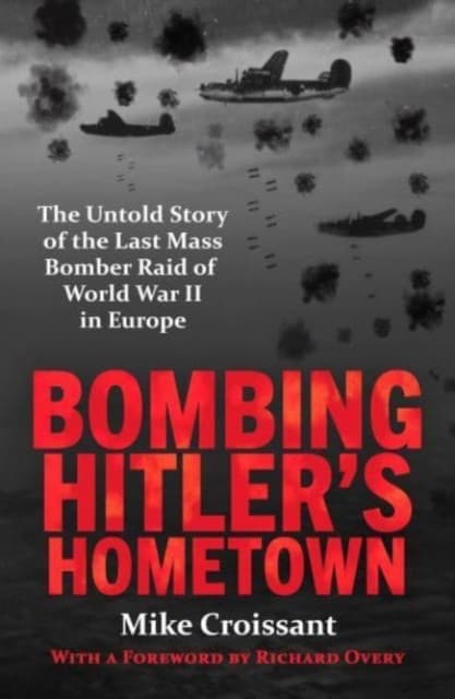 Bombing Hitler's Hometown