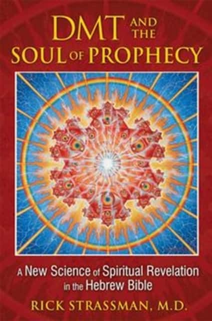 DMT and the Soul of Prophecy av Rick Strassman