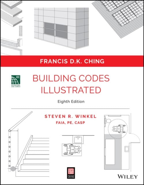 Building Codes Illustrated 8th Edition: A Guide to Understanding the 2024 International Building Cod e