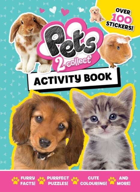 Pets 2 Collect Official Activity Book: Packed with Puzzles, Colouring and Stickers for Animal Lovers ages 5-10 years - From the UK's Bestselling Pets Magazine!
