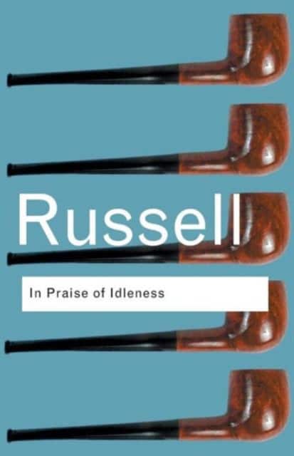 In Praise of Idleness av Bertrand Russell