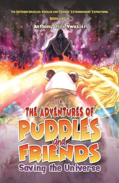 Book 1: The Adventures of Puddles and Friends: Saving the Universe av Anthony Ofili Nwosisi