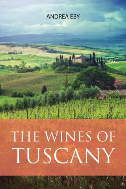 The Wines of Tuscany av Andrea Eby