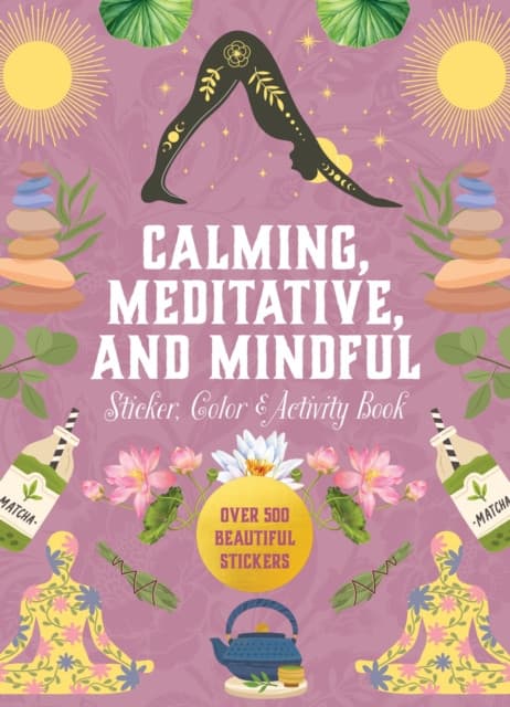 Calming, Meditative and Mindful Sticker, Color & Activity Book