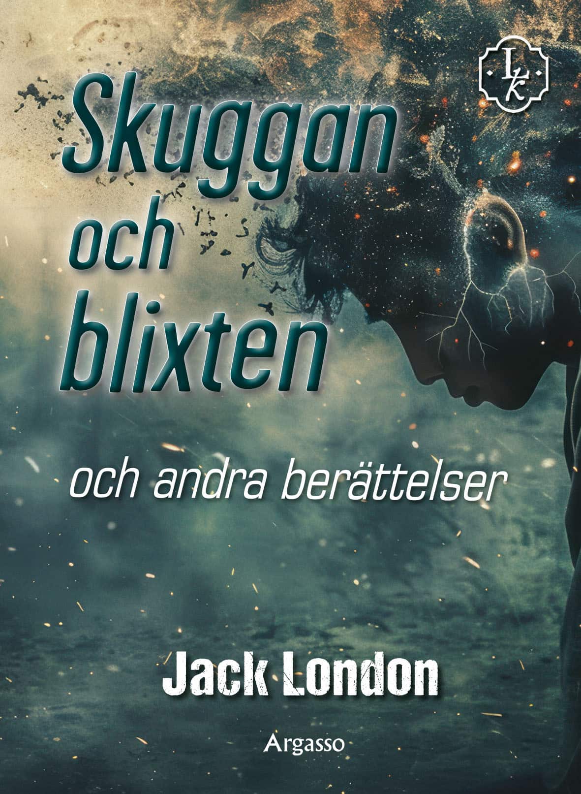 Skuggan och blixten : och andra berättelser av Jack London