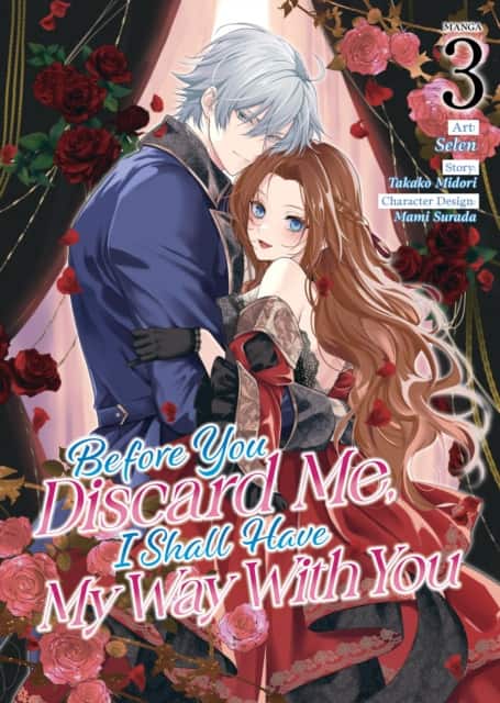 Before You Discard Me, I Shall Have My Way With You (Manga) Vol. 3 av Takako Midori