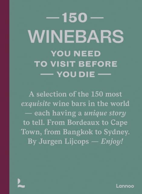 150 Wine Bars You Need to Visit Before You Die av Jurgen Lijcops