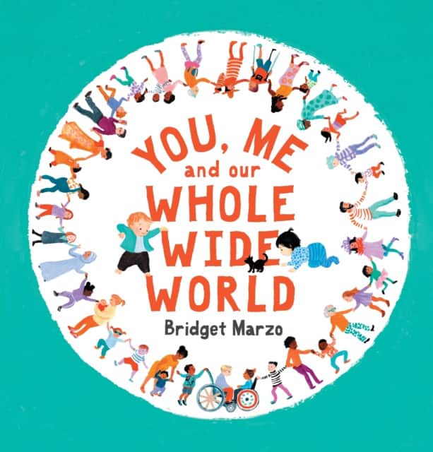 You, Me and Our Whole Wide World av Bridget Marzo