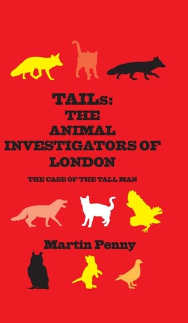 Tails: The Animal Investigators of London av Martin Penny