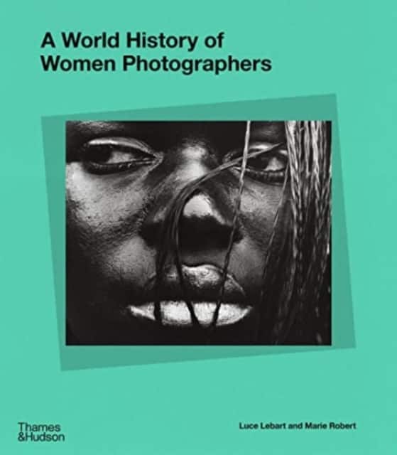 A World History of Women Photographers av Luce Lebart