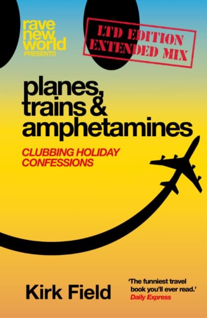 Planes, Trains & Amphetamines: Ltd Edition Extended Mix