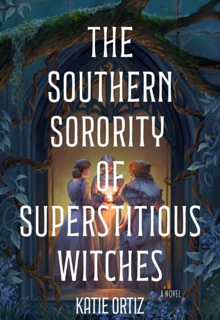 The Southern Sorority of Superstitious Witches av Katie Ortiz