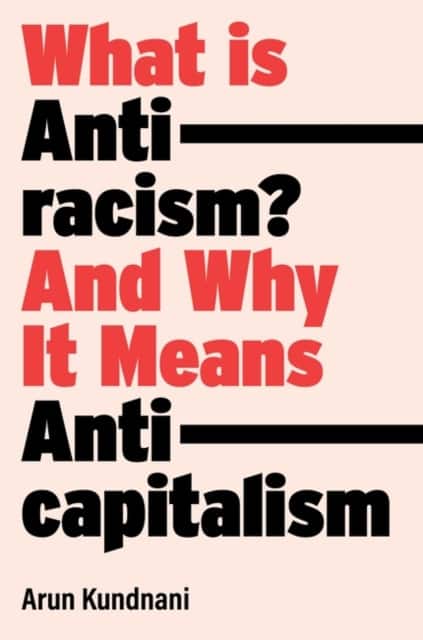 What Is Antiracism? av Arun Kundnani