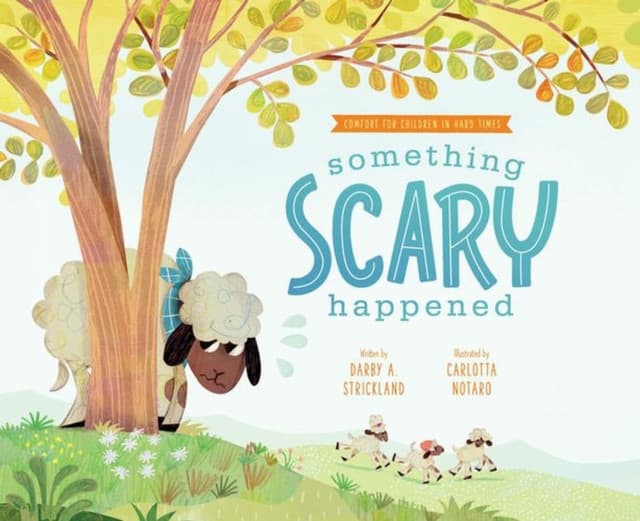 Something Scary Happened – Helping Children with Trauma