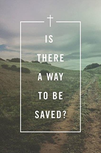 Is There a Way to Be Saved? (25–pack)