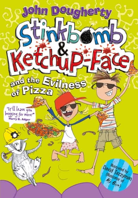 Stinkbomb and Ketchup-Face and the Evilness of Pizza av John Dougherty
