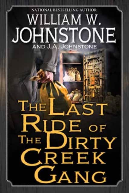 The Last Ride of the Dirty Creek Gang av William W. Johnstone