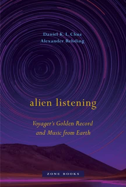 Alien Listening – Voyager′s Golden Record and Music from Earth av Daniel K. L. Chua