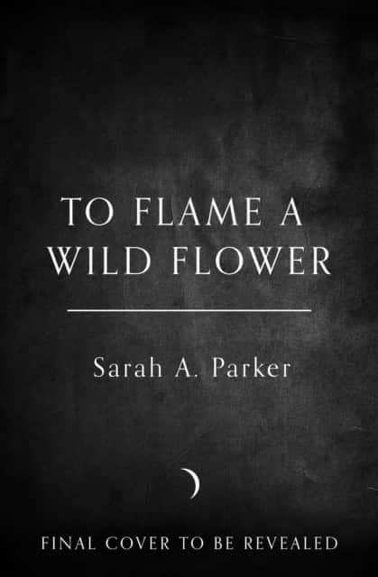 To Flame a Wild Flower av Sarah A. Parker