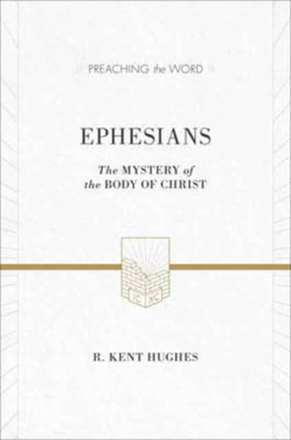 Ephesians – The Mystery of the Body of Christ
