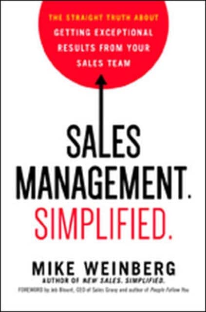 Sales Management. Simplified. av Mike Weinberg