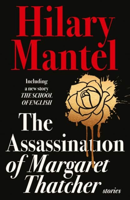 The Assassination of Margaret Thatcher av Hilary Mantel