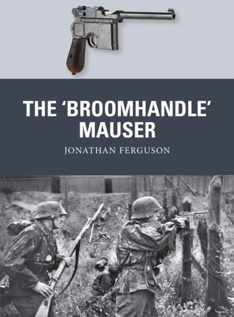 The ‘Broomhandle’ Mauser av Jonathan Ferguson