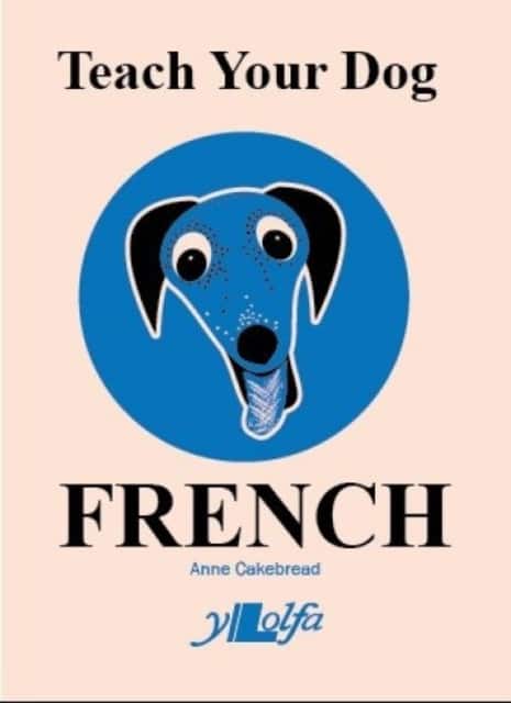 Teach Your Dog French av Anne Cakebread