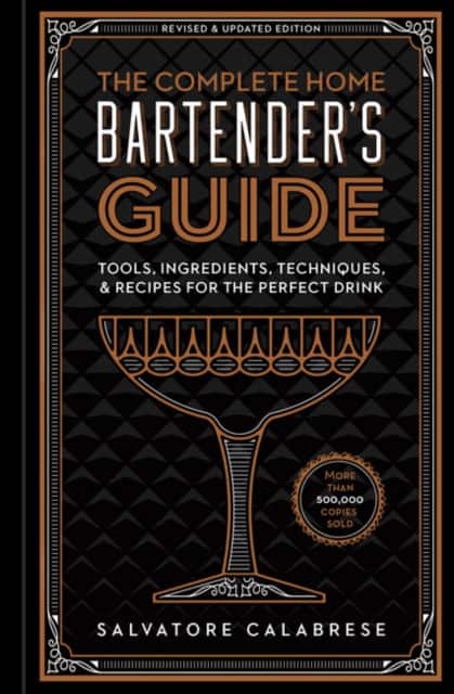 The Complete Home Bartender's Guide av Salvatore Calabrese